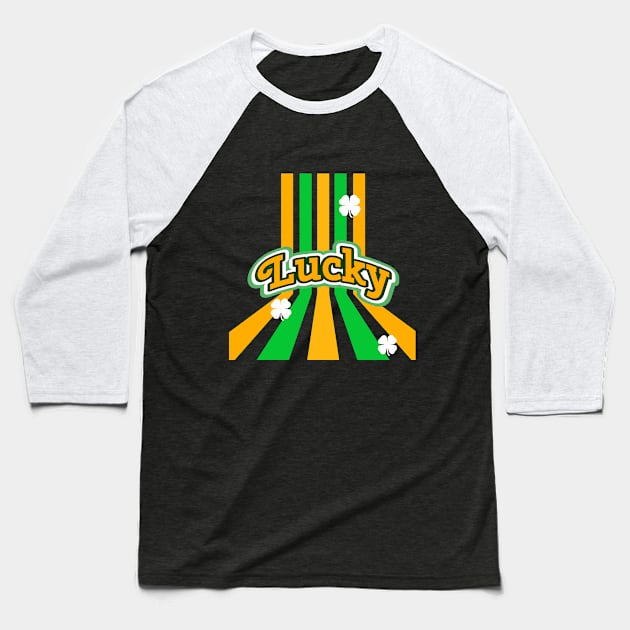 LUCK Of The Irish St Paddys Day Baseball T-Shirt by SartorisArt1